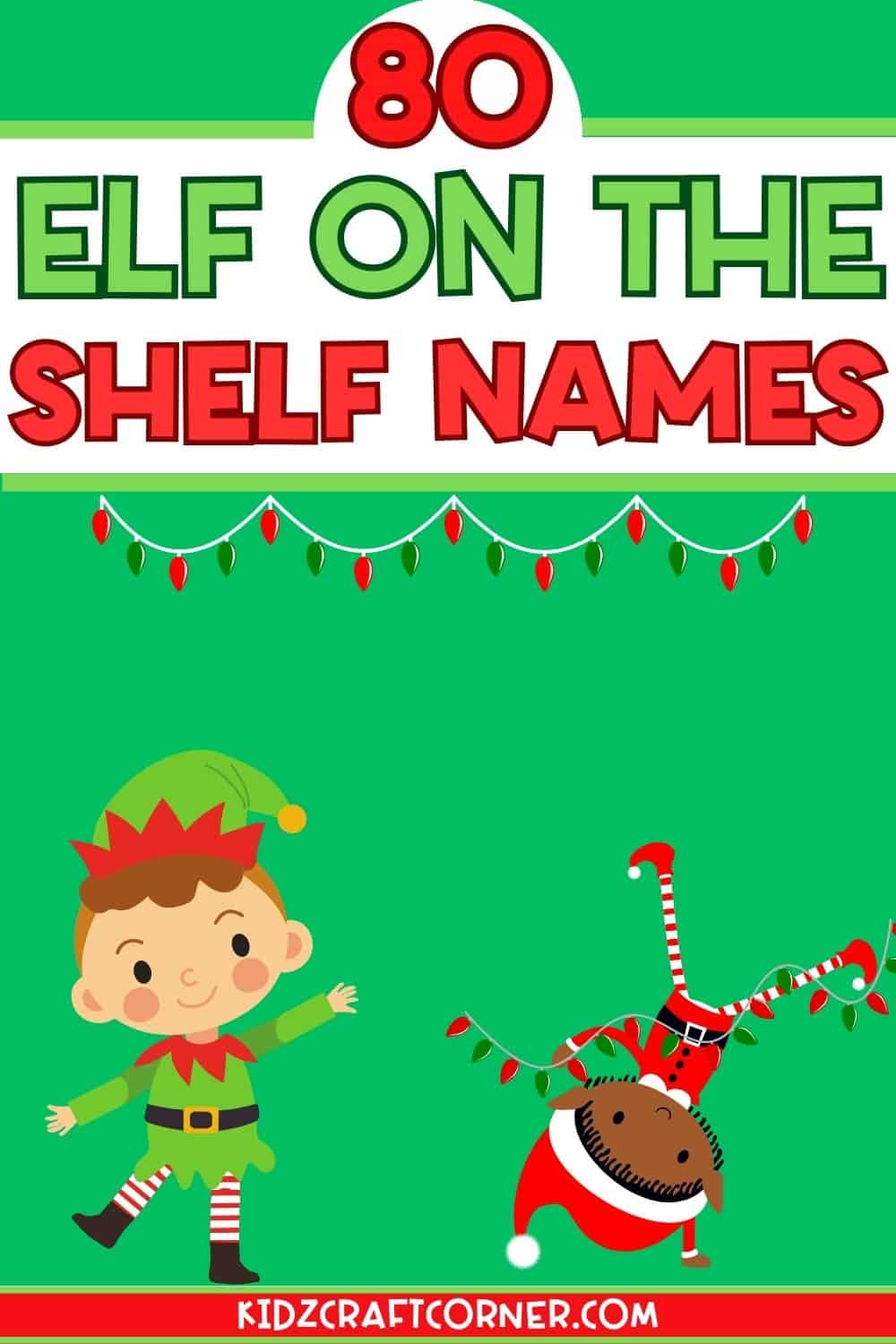 80 Good Elf on the Shelf Names for Your Elf - Kidz Craft Corner